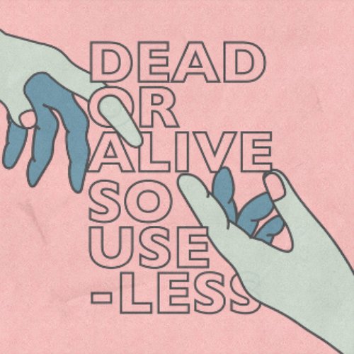 Dead or Alive/So Useless