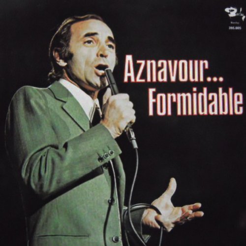 Aznavour... Formidable