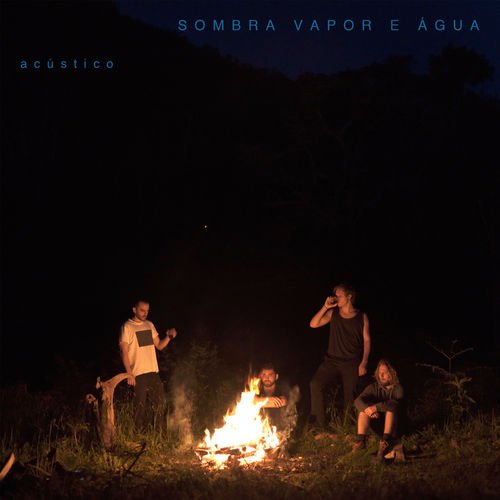 Sombra, Vapor e Água (Acústico)