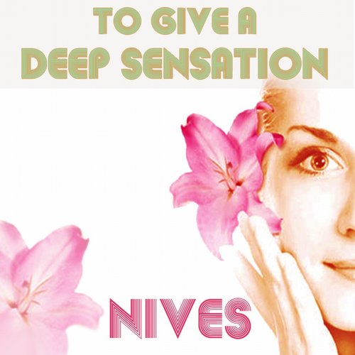 To Give a Deep Sensation