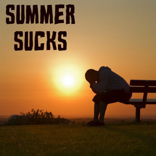 Summer Sucks