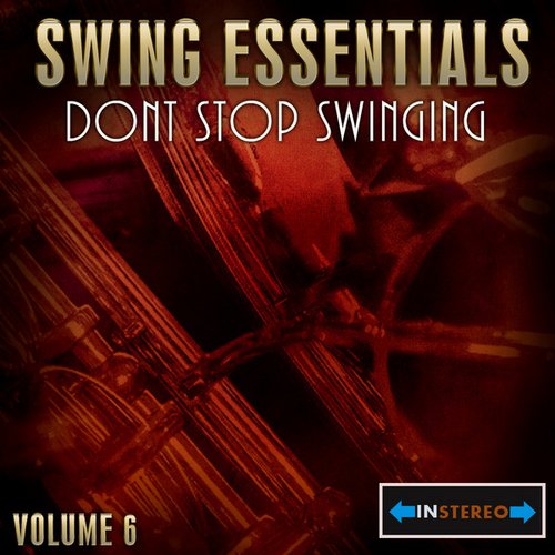 Swing Essentials Vol 6 - Dont Stop Swinging