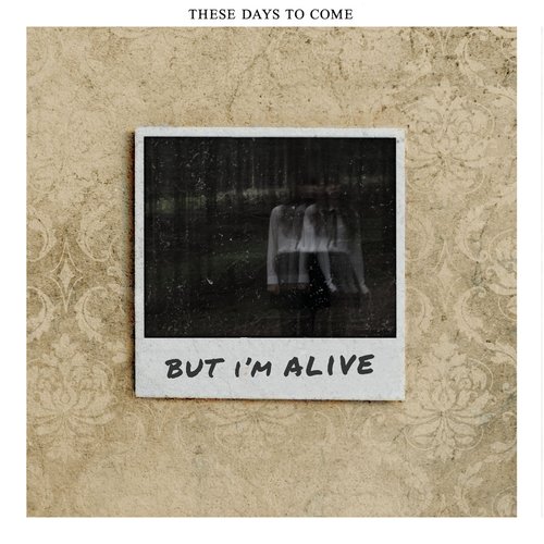 But I'm Alive