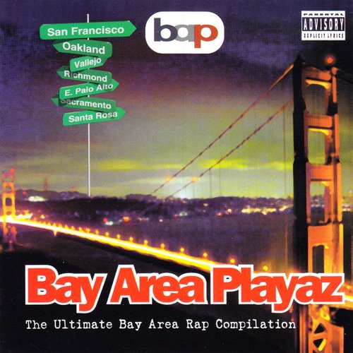 Bay Area Playaz - The Ultimate Bay Area Rap Compilation