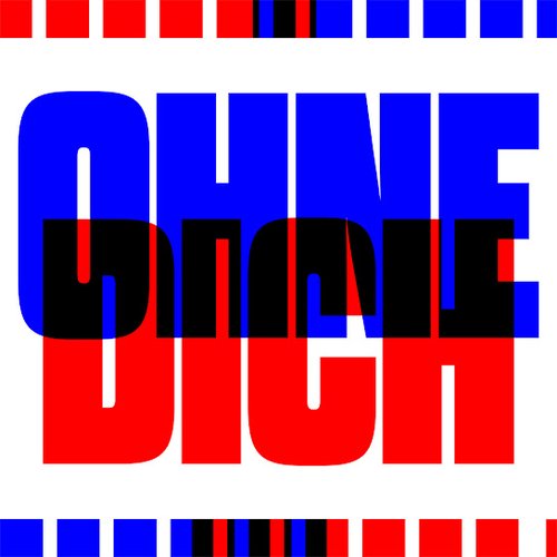 OHNE DICH