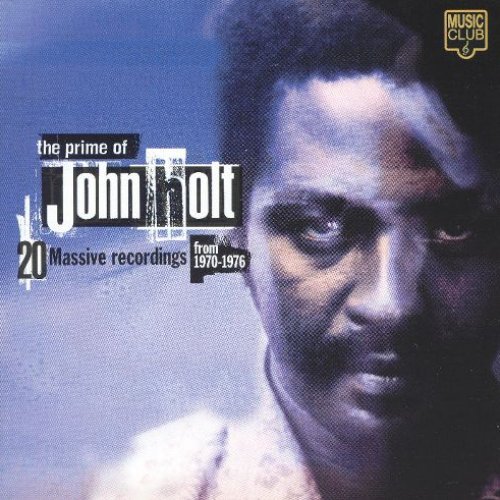 The Prime of John Holt: 20 Massive Recordings From 1970-1976