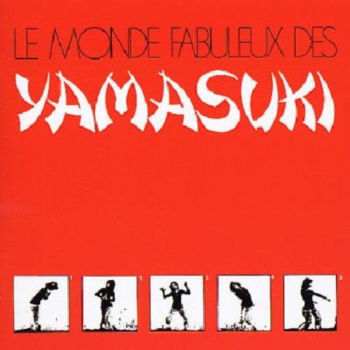 洋楽 Le Monde Fabuleux Des YAMASUKI Le Monde Fabuleux Des Yamasuki — Yamasuki Singers | Last.fm