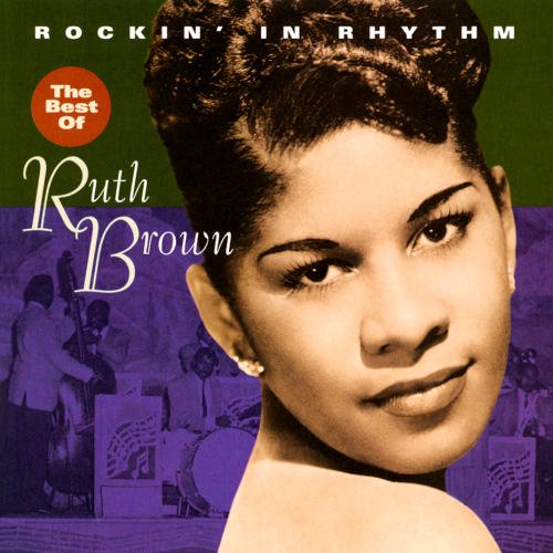 Rockin' In Rhythm: The Best Of Ruth Brown