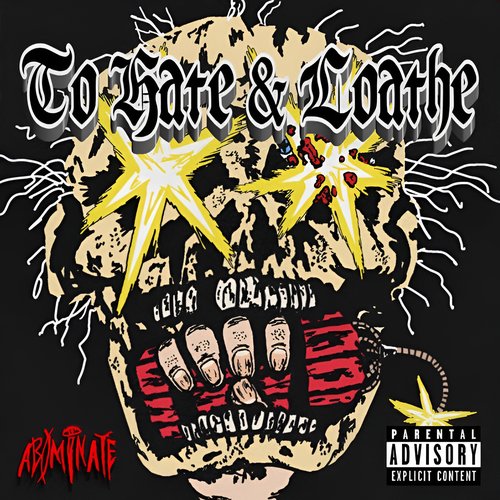 To Hate & Loathe
