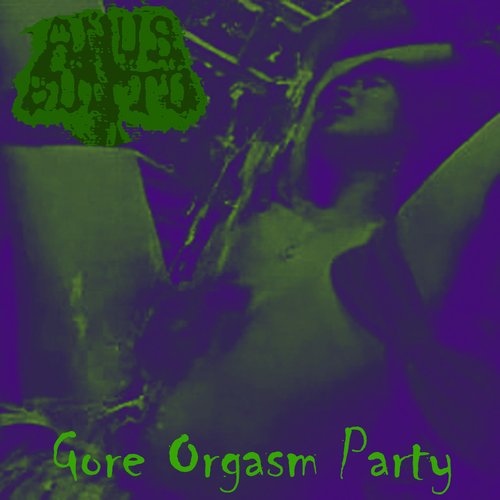 Gore Orgasm Party