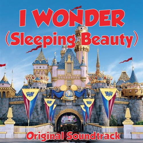 I Wonder (Sleeping Beauty Original Soundtrack)