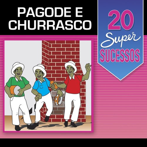 20 Super Sucessos: Pagode e Churrasco