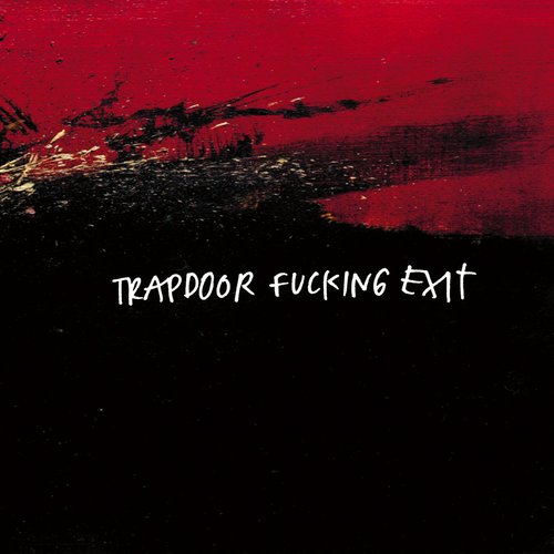 Trapdoor Fucking Exit