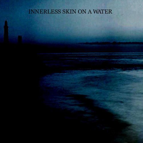 Innerless Skin on a Water