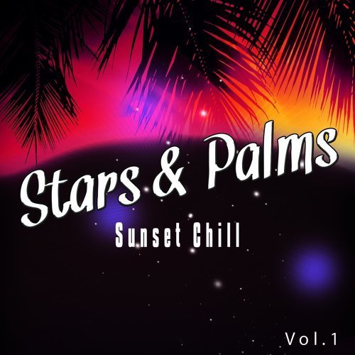 Stars and Palms Sunset Chill, Vol. 1