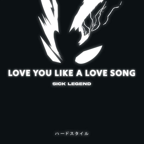 LOVE YOU LIKE A LOVE SONG (HARDSTYLE)