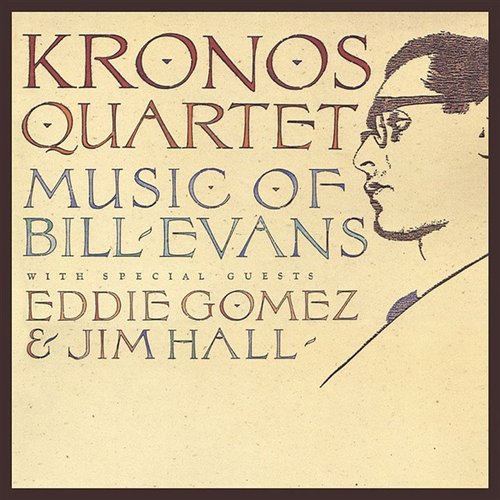 Kronos Quartet: Music of Bill Evans