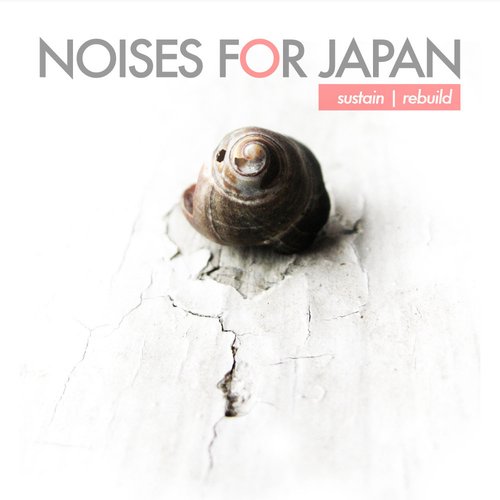 Noises for Japan: Sustain | Rebuild