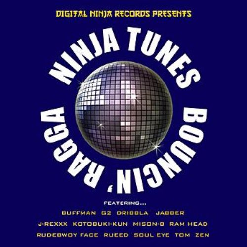 Ninja Tunes ''Bouncin' Ragga''