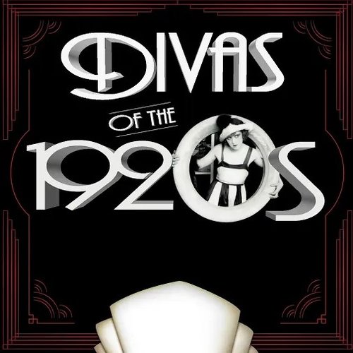 Divas of the 1920's
