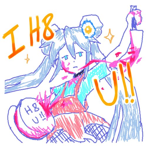 I h8 U!! (I hate you)