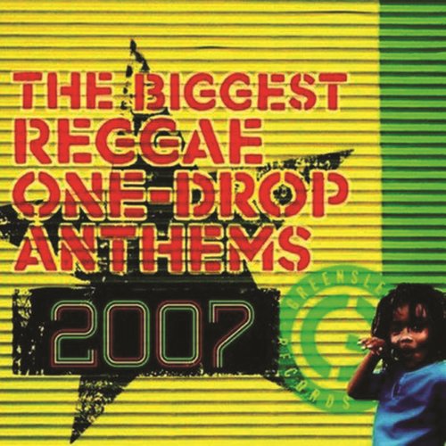 The Biggest Reggae One-Drop Anthems 2007