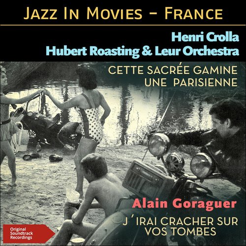 Cette sacrée gamine - Une parisienne - J'irai cracher sur vos tombes (Jazz At The Movies - France - Original Soundtrack Recording)