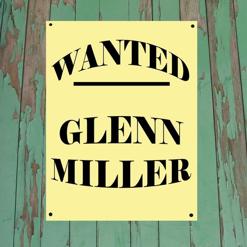 Wanted...Glenn Miller