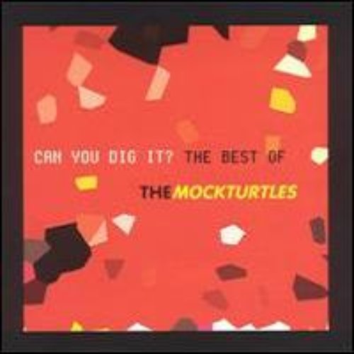 Can You Dig It? (The Best of The Mock Turtles)