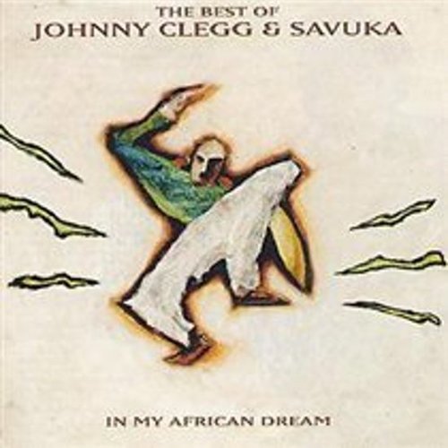 The Best Of Johnny Clegg & Savuka - In My African Dream