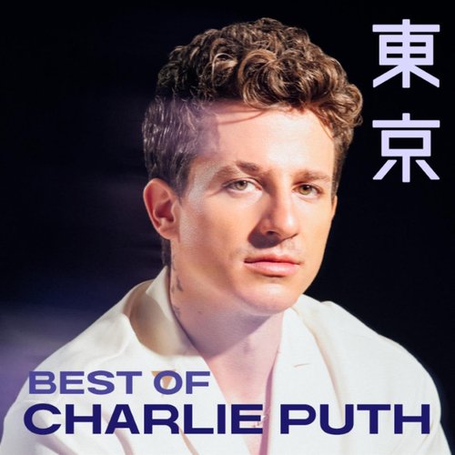 Best of Charlie Puth [Japan]