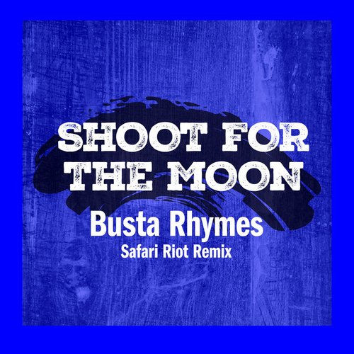 Shoot For The Moon (Safari Riot Remix)