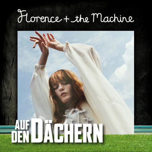 Auf den Dächern: Florence + The Machine (Live bei tape.tv) - Single