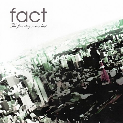 邦楽 fact/The fine day never last The fine day never last — Fact | Last.fm