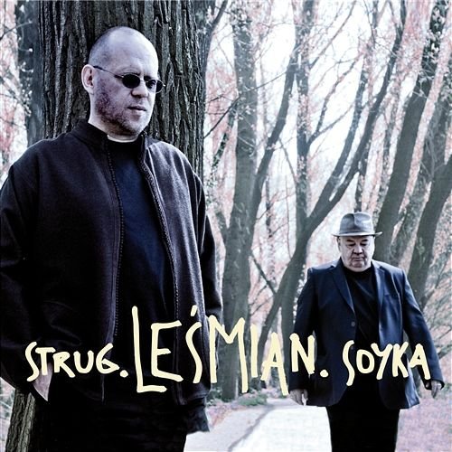 Strug. Leśmian. Soyka