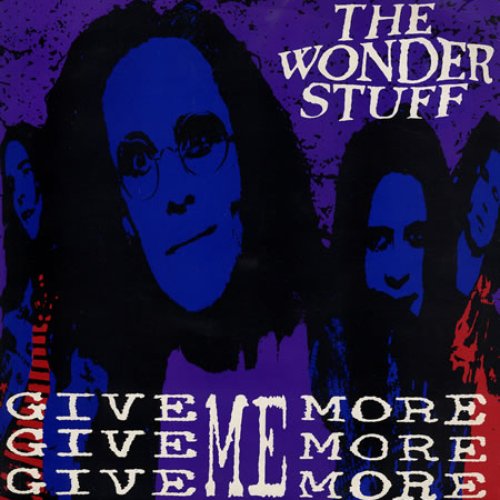 Give Give Give Me More More More