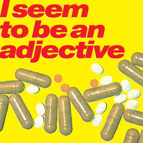 I seem to be an adjective - Single