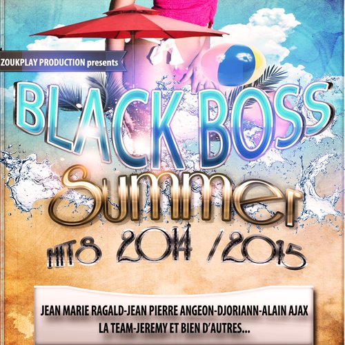 Black Boss Summer Hits (2014-2015)