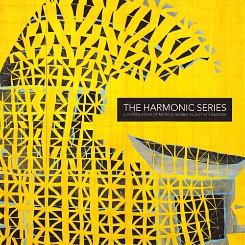 The Harmonic Series: A Compilation of Musical Works in Just Intonation