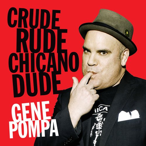 Crude Rude Chicano Dude