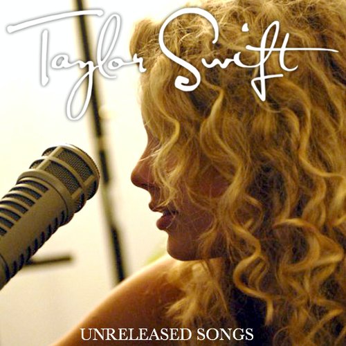 Taylor Swift Unreleased Songs