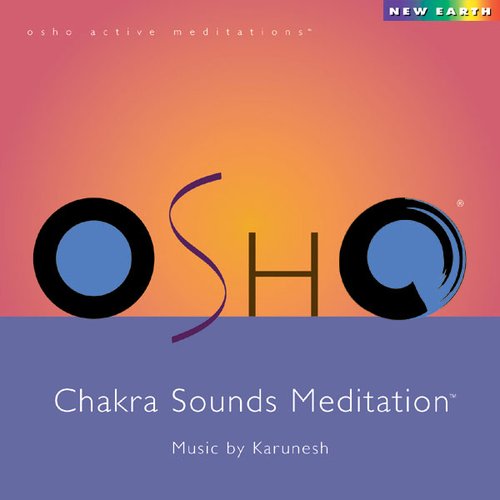 Osho Chakra Sounds Meditation
