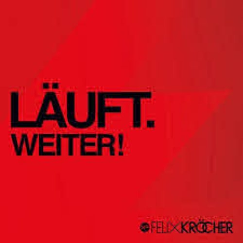 Felix Kröcher - Läuft. Weiter!