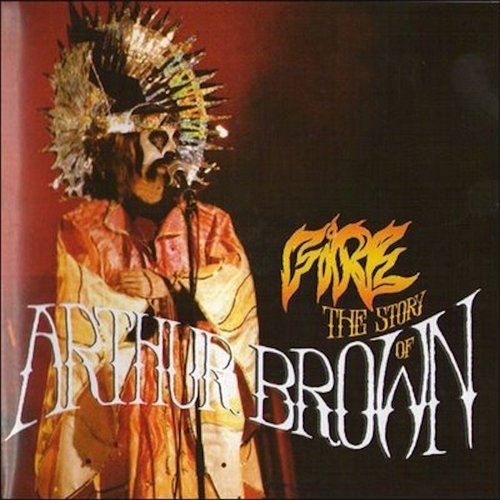 Fire! The Story of Arthur Brown