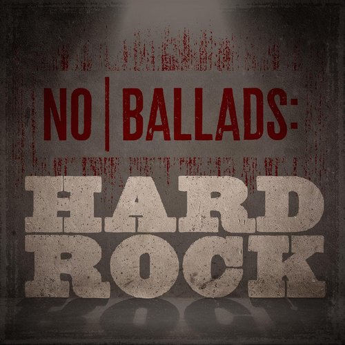 No Ballads: Hard Rock
