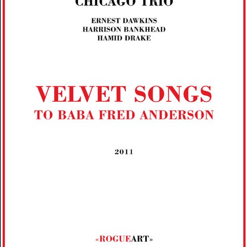 Velvet Songs (To Baba Fred Anderson)