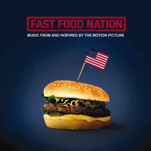 Fast Food Nation: Music From And Inspired By The Motion Picture