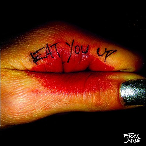 Eat You Up [Explicit]