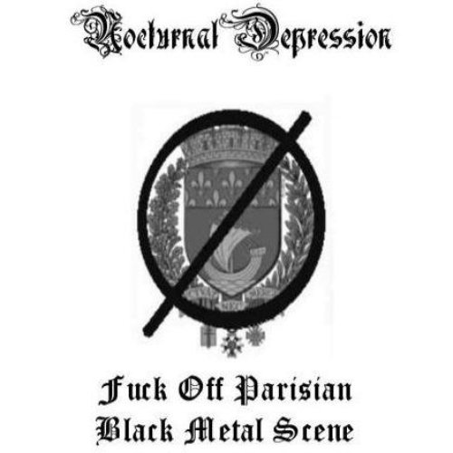 Fuck Off Parisian Black Metal Scene