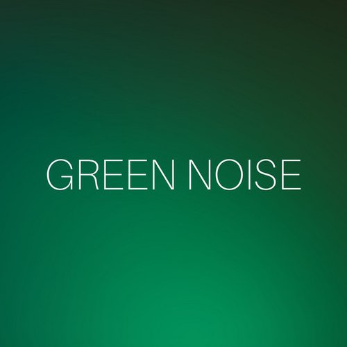 Green Noise